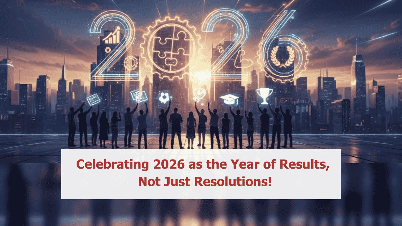 From Resolutions to Results –  Welcoming 2026 with Clarity and Confidence